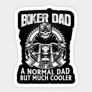 Biker Dad just like normal dad but much cooler Sticker